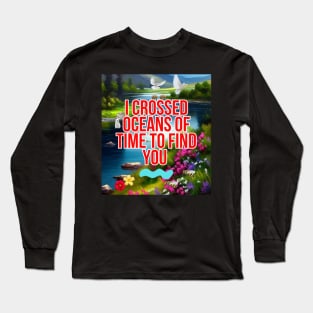 Quotes to live by. Landscape Long Sleeve T-Shirt